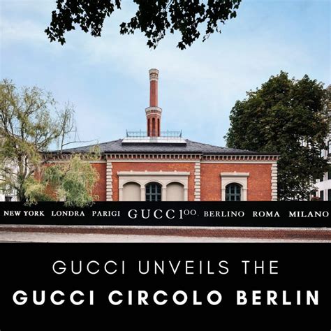 circolo gucci berlin|Gucci Unveils the Gucci Circolo Berlin .